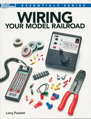 Wiring Your Model Railroad -- Softcover, 128 Pages