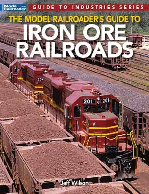 The Model Railroaders Guide to Iron Ore Railroads