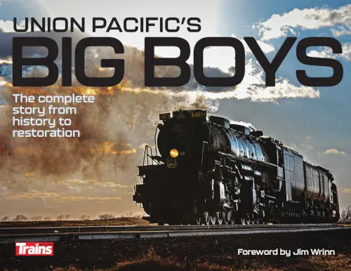 Union Pacific's Big Boys: the Complete Story