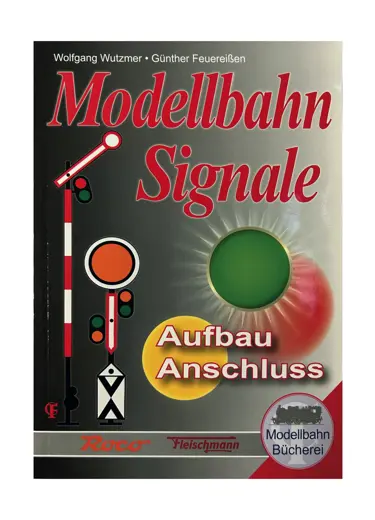 Modellbahn-Handbuch: Signale – Aufbau & Anschluss